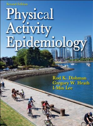 Kniha Physical Activity Epidemiology Rod K Dishman Gregory W Heath