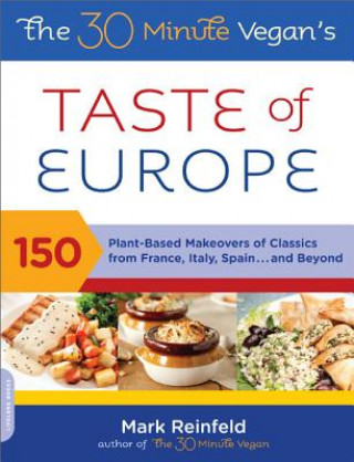 Kniha 30-Minute Vegan's Taste of Europe Mark Reinfeld