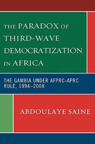 Kniha Paradox of Third-Wave Democratization in Africa Abdoulaye S Saine