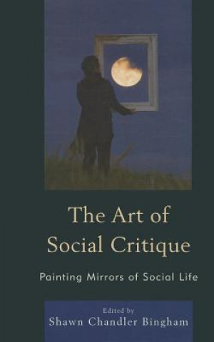 Carte Art of Social Critique Shawn Chandler Bingham