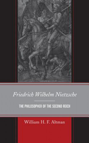 Kniha Friedrich Wilhelm Nietzsche William H F Altman