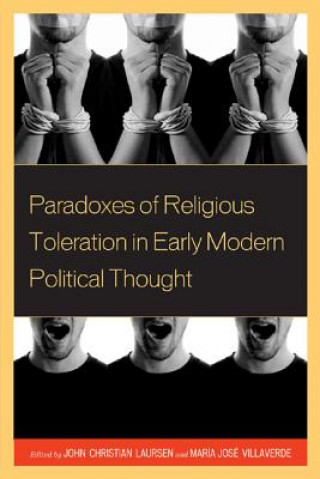 Kniha Paradoxes of Religious Toleration in Early Modern Political Thought John Christian Laursen