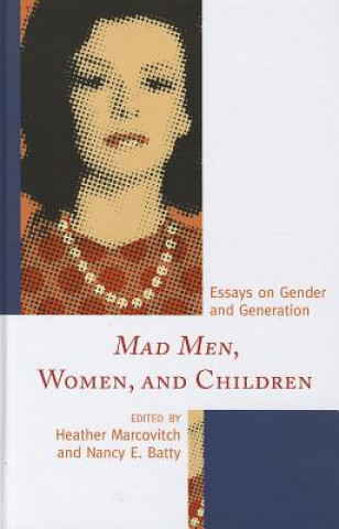 Kniha Mad Men, Women, and Children Heather Marcovitch