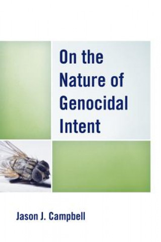 Kniha On the Nature of Genocidal Intent Jason J Campbell