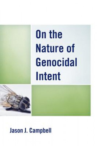 Buch On the Nature of Genocidal Intent Jason J Campbell