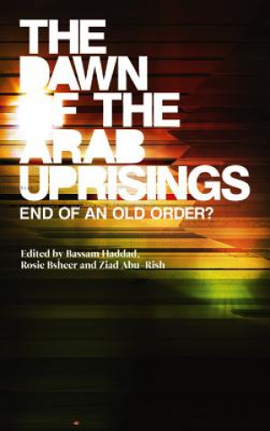 Kniha Dawn of the Arab Uprisings Roger Owen