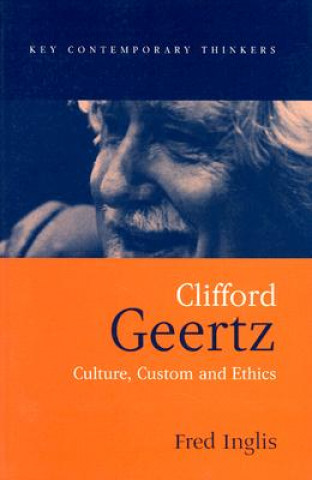 Carte Clifford Geertz - Culture, Custom and Ethics Fred Inglis