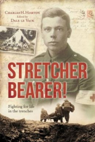 Livre Stretcher Bearer! Charles Horton