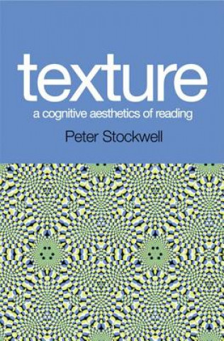 Kniha Texture - A Cognitive Aesthetics of Reading Peter Stockwell