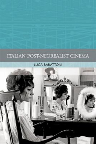 Könyv Italian Post-Neorealist Cinema Luca Barattoni