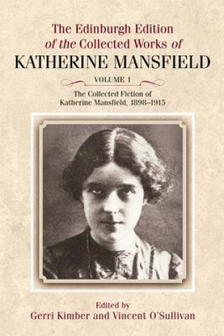Könyv Collected Fiction of Katherine Mansfield, 1898-1915 Gerri Kimber