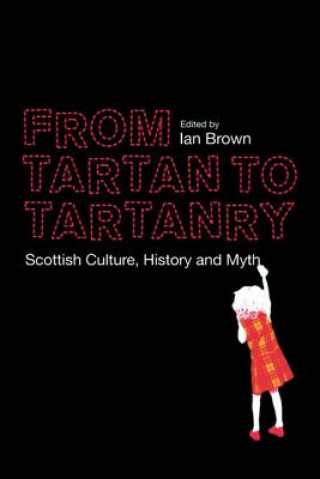 Carte From Tartan to Tartanry Ian Brown