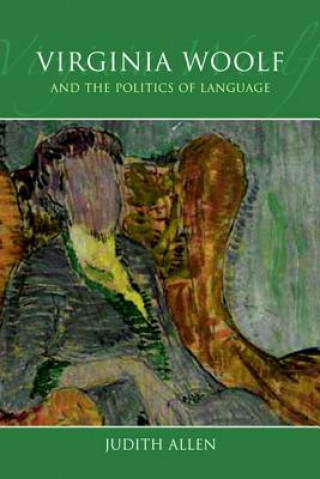 Kniha Virginia Woolf and the Politics of Language Judith Allen