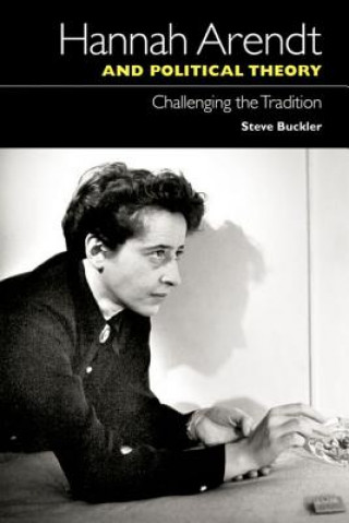 Książka Hannah Arendt and Political Theory Steve Buckler