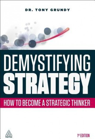 Книга Demystifying Strategy Tony Grundy