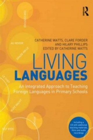 Book Living Languages: An Integrated Approach to Teaching Foreign Languages in Primary Schools Catherine Watts