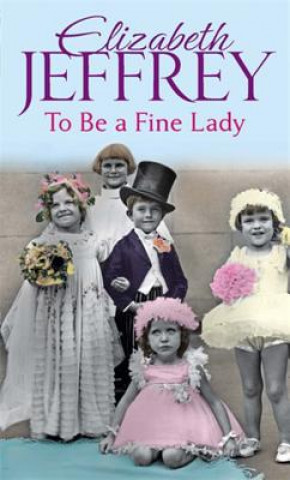 Kniha To Be A Fine Lady Elizabeth Jeffrey