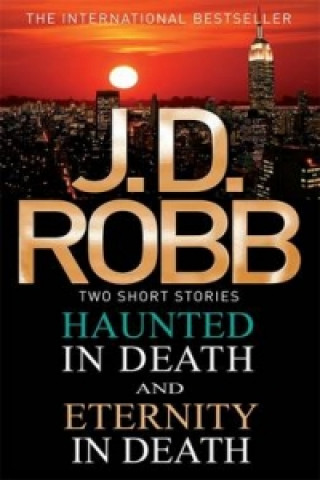 Kniha Haunted in Death/Eternity in Death J. D. Robb