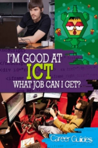 Carte I'm Good At ICT, What Job Can I Get? Richard Spilsbury