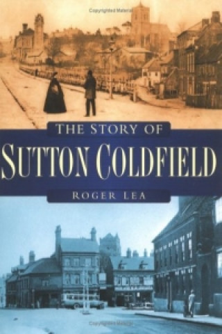 Carte Story of Sutton Coldfield Roger Lea