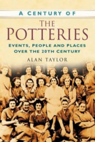 Kniha Century of the Potteries Alan Taylor