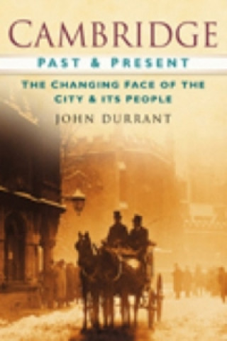 Carte Cambridge Past and Present John Durrant
