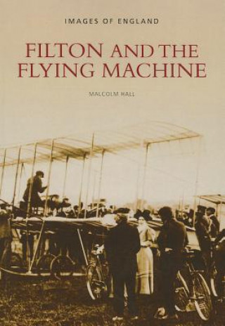 Carte Filton and the Flying Machine Malcolm M. Hall