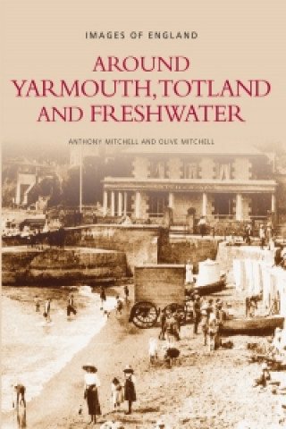 Kniha Around Yarmouth, Totland and Freshwater Anthony Mitchell