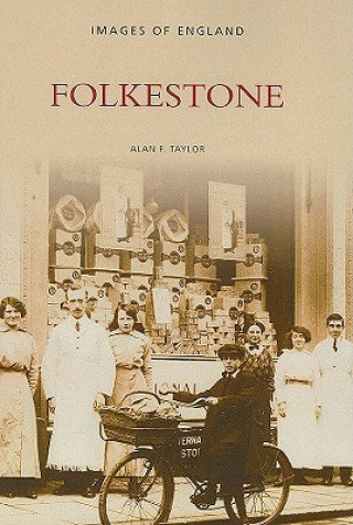 Kniha Folkestone: Images of England Alan F. Taylor