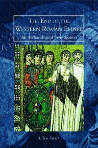 Kniha End of the Western Roman Empire Ellen Swift