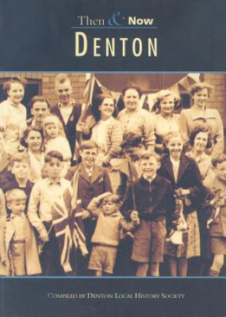 Book Denton Then & Now Denton Local History Society