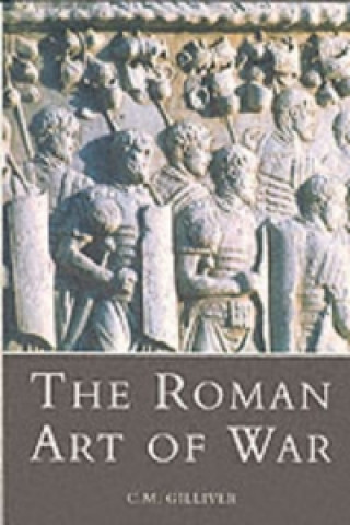 Carte Roman Art of War C M Gilliver