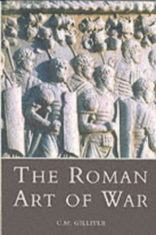 Kniha Roman Art of War C M Gilliver