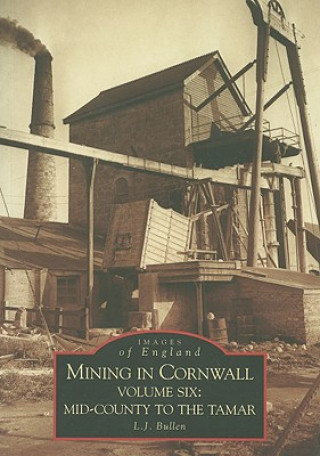 Könyv Mining in Cornwall Vol 6 L. J. Bullen