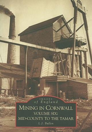 Książka Mining in Cornwall Vol 6 L. J. Bullen