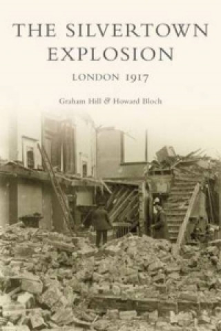 Knjiga Silvertown Explosion Howard Bloch
