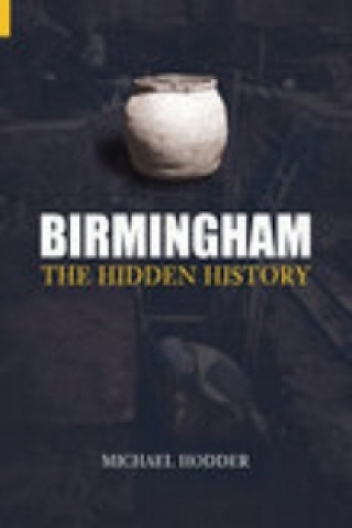 Book Birmingham: The Hidden History Michael Hodder