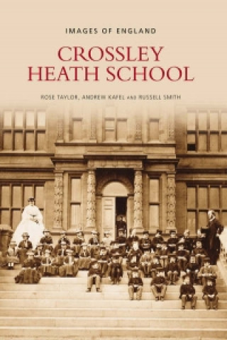 Книга Crossley Heath School Andrew Kafel