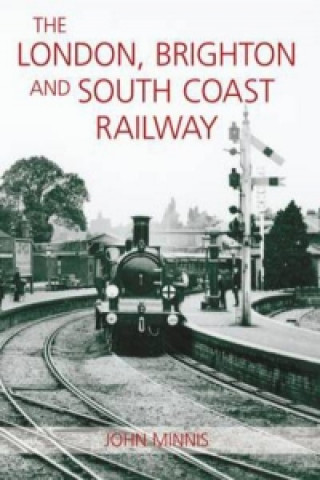 Książka London, Brighton and the South Coast Railway John Minnis