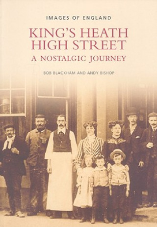 Könyv King's Heath High Street: A Nostalgic Journey Bob Blackham