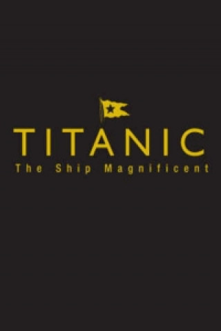 Kniha Titanic the Ship Magnificent Bruce Beveridge