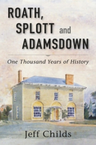 Libro Roath, Splott and Adamsdown: One Thousand Years of History Jeff Childs