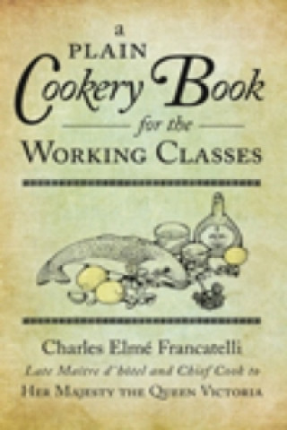 Carte Plain Cookery Book for the Working Classes Charles Elme Francatelli