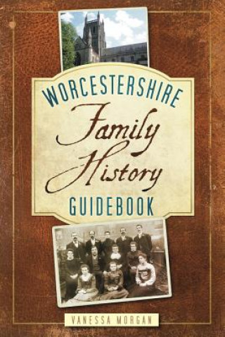 Carte Worcestershire Family History Guidebook Vanessa Morgan