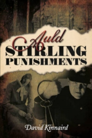 Könyv Auld Stirling Punishments David Kinnaird