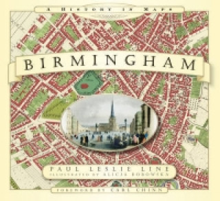 Kniha Birmingham: A History in Maps Paul Leslie Line