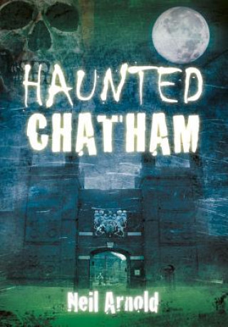 Carte Haunted Chatham Neil Arnold