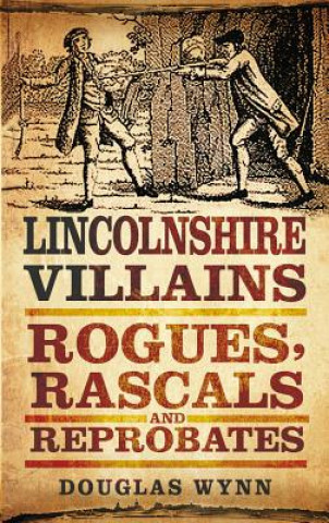 Libro Lincolnshire Villains Douglas Wynn