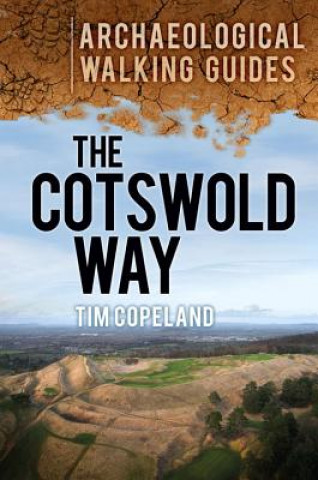 Książka Cotswold Way: Archaeological Walking Guides Tim Copeland