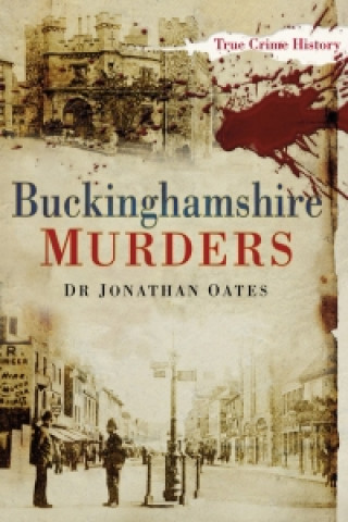 Carte Buckinghamshire Murders Jonathan Oates
